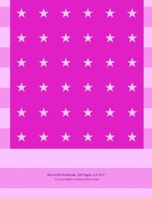 Cover of Dot Grid Notebook, 120 Pages, 8x11, US Flag Series, Patriot Pink Cover