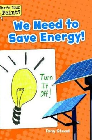 Cover of We Need to Save Energy!