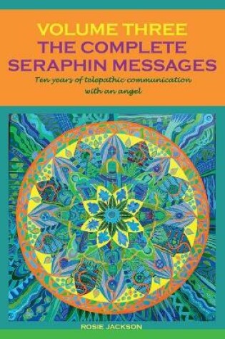 Cover of The Complete Seraphin Messages, Volume 3