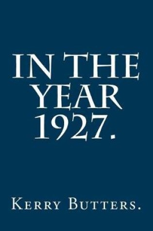 Cover of In the Year 1927.