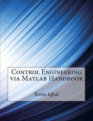 Book cover for Control Engineering Via MATLAB Handbook