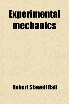 Book cover for Experimental Mechanics; A Course of Lectures Delivered at the Royal College of Science for Ireland