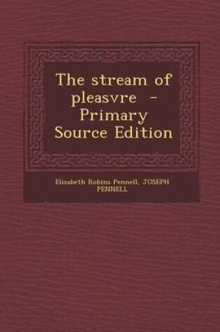 Cover of The Stream of Pleasvre - Primary Source Edition