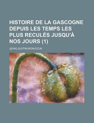 Book cover for Histoire de La Gascogne Depuis Les Temps Les Plus Recules Jusqu'a Nos Jours (1)