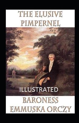 Book cover for The Elusive Pimpernel IllustratedBaroness Emmuska Orczy