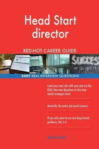 Cover of Head Start director RED-HOT Career Guide; 2497 REAL Interview Questions