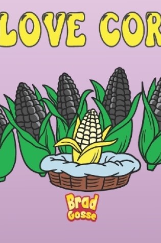 Cover of I Love Corn