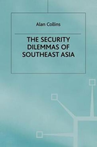 Cover of The Security Dilemmas of Southeast Asia