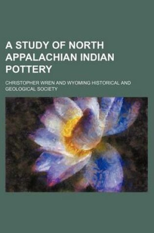 Cover of A Study of North Appalachian Indian Pottery