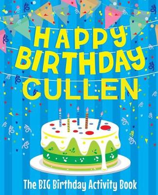 Book cover for Happy Birthday Cullen - The Big Birthday Activity Book