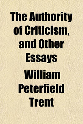 Book cover for The Authority of Criticism, and Other Essays