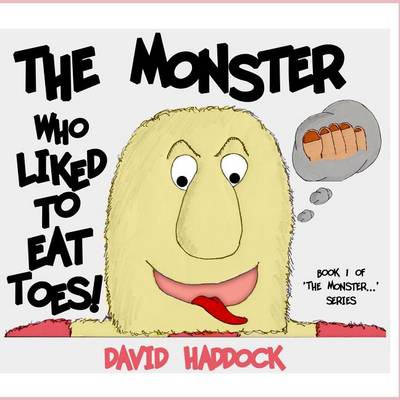 Book cover for The Monster who liked to eat toes!