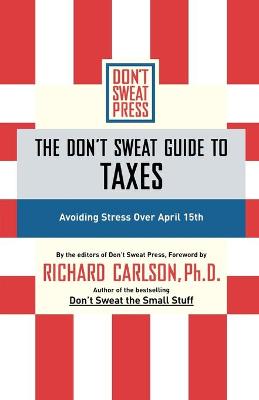 Book cover for The Don't Sweat Guide to Taxes