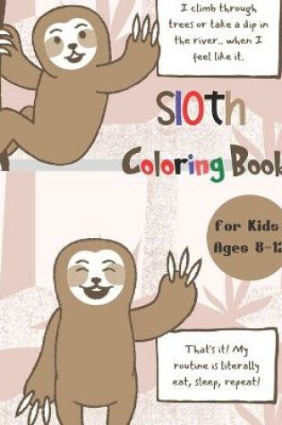 Cover of Sloth Coloring Book for Kids Ages 8-12