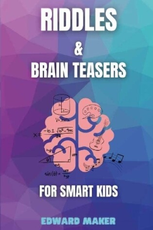 Cover of Riddles and brains teasers for smart kids
