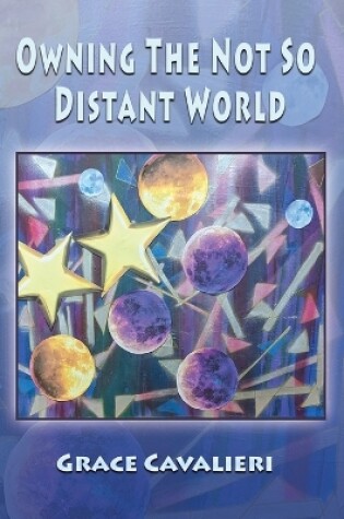 Cover of Owning The Not So Distant World