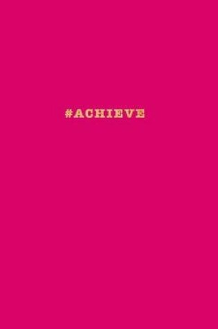 Cover of #ACHIEVE Notebook