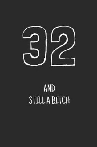 Cover of 32 and still a bitch