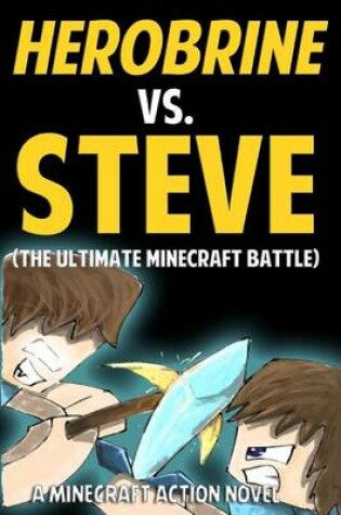 Cover of Herobrine vs. Steve (the Ultimate Minecraft Battle)