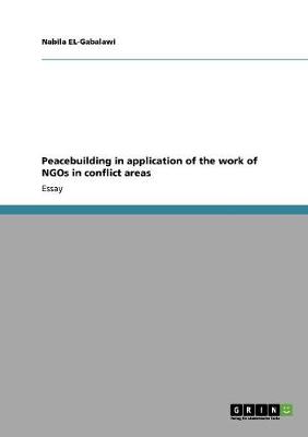 Book cover for Peacebuilding in application of the work of NGOs in conflict areas