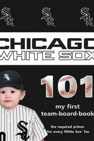 Cover of Chicago White Sox 101