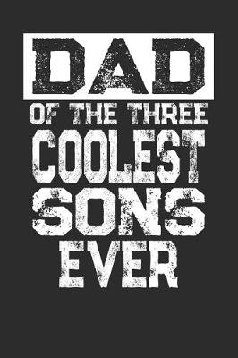 Book cover for Dad Of The Three Coolest Sons Ever