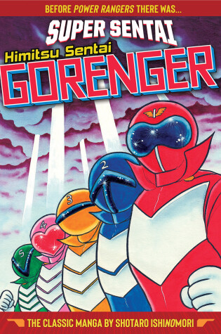 Cover of SUPER SENTAI: Himitsu Sentai Gorenger  The Classic Manga Collection