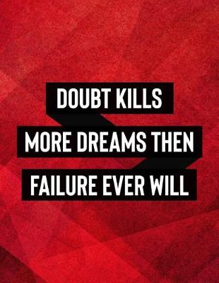 Book cover for Doubt Kills More Dreams Then Failure Ever Will