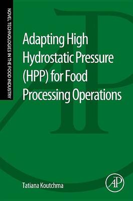 Book cover for Adapting High Hydrostatic Pressure (Hpp) for Food Processing Operations