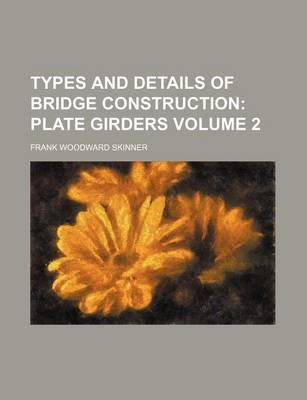 Book cover for Types and Details of Bridge Construction Volume 2; Plate Girders