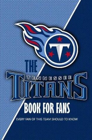 Cover of The Tennessee Titans Book For Fans