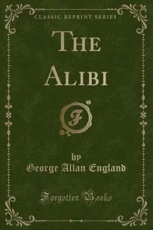 Cover of The Alibi (Classic Reprint)