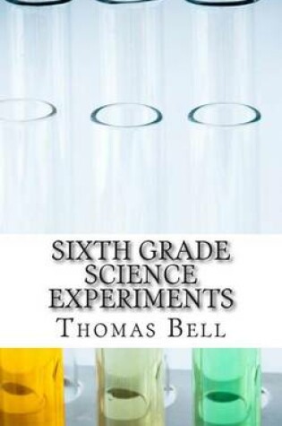 Cover of Sixth Grade Science Experiments