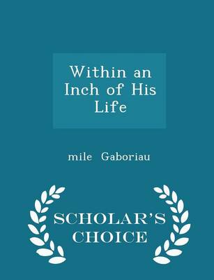 Book cover for Within an Inch of His Life - Scholar's Choice Edition