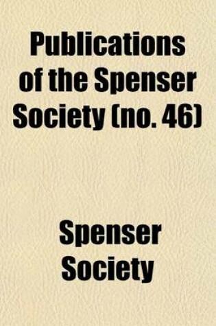 Cover of Publications of the Spenser Society Volume 46