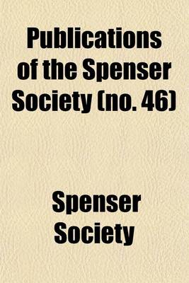 Book cover for Publications of the Spenser Society Volume 46