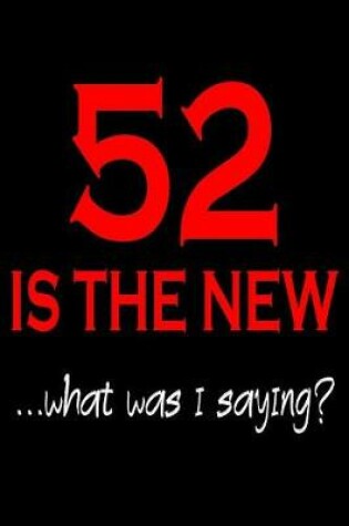 Cover of 52 Is The New