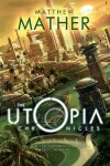 Book cover for The Utopia Chronicles