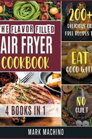 Cover of The Flavor Filled Air Fryer Cookbook [4 books in 1]