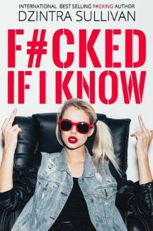 Cover of F#cked If I Know