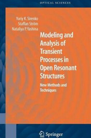 Cover of Modeling and Analysis of Transient Processes in Open Resonant Structures: New Methods and Techniques