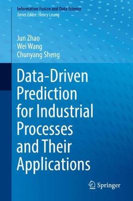 Book cover for Data-Driven Prediction for Industrial Processes and Their Applications