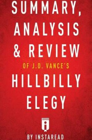 Cover of Summary, Analysis & Review of J.D. Vance's Hillbilly Elegy by Instaread