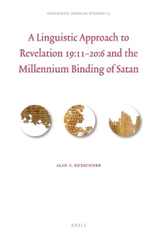Cover of A Linguistic Approach to Revelation 19:11–20:6 and the Millennium Binding of Satan