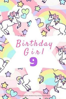 Book cover for Birthday Girl 9, Unicorn Composition Notebook