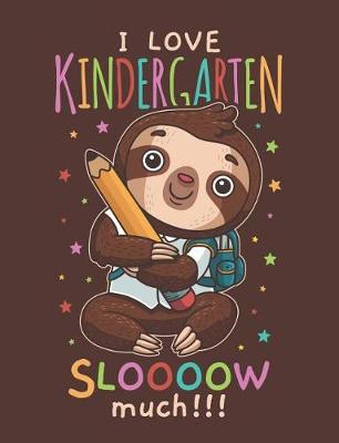 Book cover for I Love Kindergarten Sloooow Much