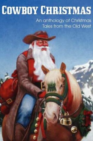 Cover of COWBOY CHRISTMAS, An anthology of Christmas Tales from the Old West