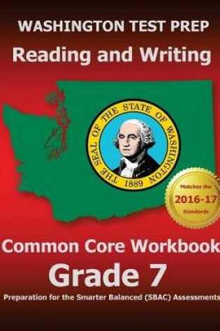 Cover of WASHINGTON TEST PREP Reading and Writing Common Core Workbook Grade 7