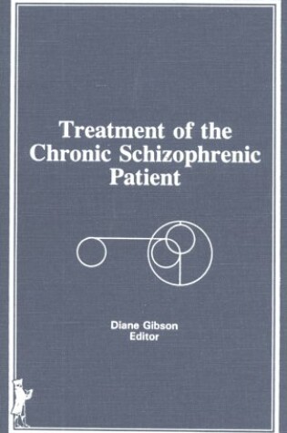 Cover of Treatment of the Chronic Schizophrenic Patient