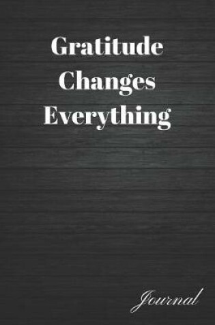 Cover of Gratitude Changes Everything Journal